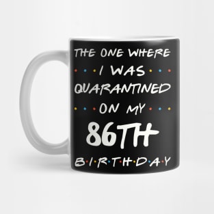 Quarantined On My 86th Birthday Mug